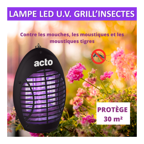 Acto grill'insectes lampe led u.v. 30 m² - votre alliée contre les insectes volants